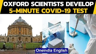 Coronavirus: Oxford scientists develop a 5-minute Covid-19 antigen test|Oneindia News