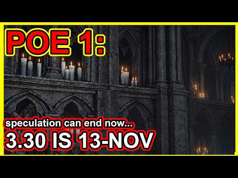 POE 1 - 3.30 Release Date Now CONFIRMED - 13 Nov (I was wrong, and I'm happy about it)