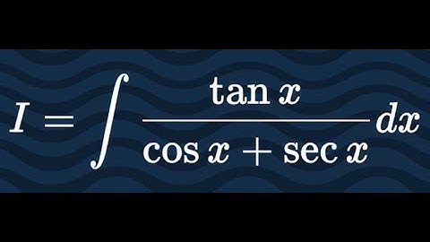 integration of tan(x) over cos(x) + sec(x)