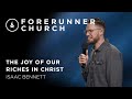 The Joy of Our Riches in Christ | Isaac Bennett