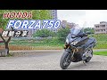 【新車體驗】DCT旅跑羊! HONDA FORZA 750 體驗分享 ｜ TAIWAN HONDA FORZA 750 TEST RIDE