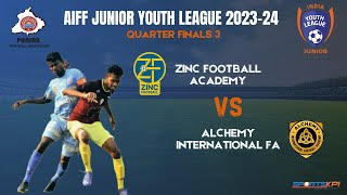 ZINC FOOTBALL ACADEMY VS ALCHEMY INTERNATIONAL FA | AIFF JUNIOR YOUTH LEAGUE 2023-24