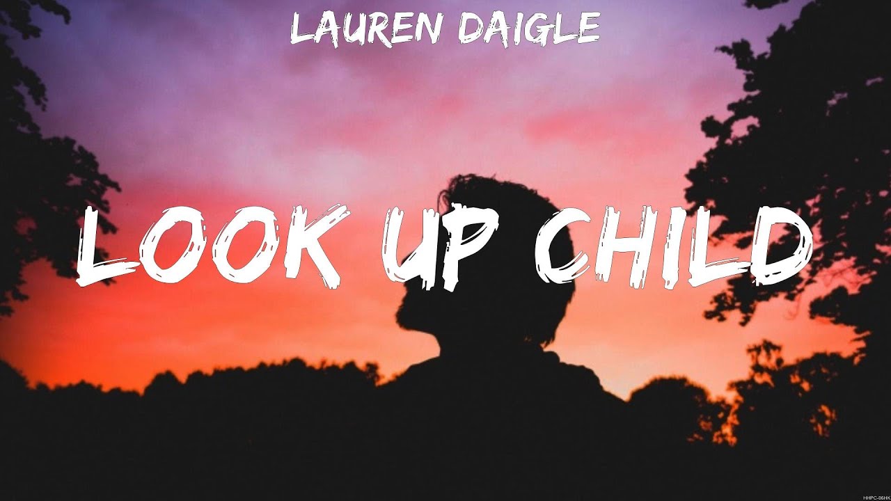 Lauren Daigle Look Up Child Lyrics Hillsong Worship, Lauren Daigle 3