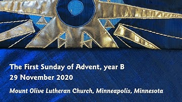 Worship, First Sunday of Advent, B, Mount Olive, Minneapolis - 11-29-20