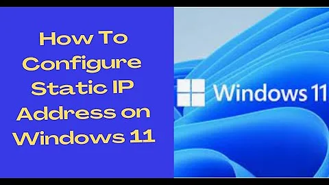 How to Configure a Static IP Address on Windows 11