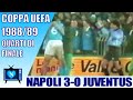 Napoli - Juventus 3-0 | coppa Uefa 1988-1989 | quarti di finale, ritorno. | Uefa CUP 88-89