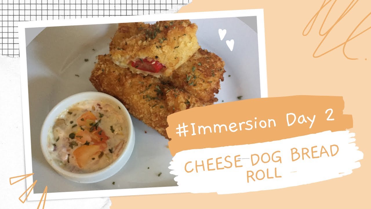 [Day 2 Immersion] Cheese Dog Bread Roll YouTube