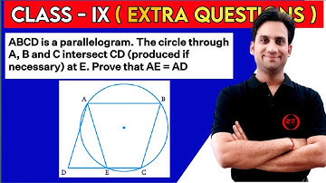 ABCD is a parallelogram. The circle through A, B and C intersect CD (produced if necessary) at E.