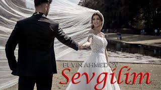 Elvin Ahmedov - Sevgilim | Azeri Music [OFFICIAL]