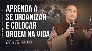 Aprenda a se organizar e colocar ordem na vida | 40 dias com São Miguel | Pregação | 24º Dia