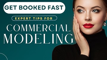 Commercial Modeling 101: Essential Tips for Aspiring Models