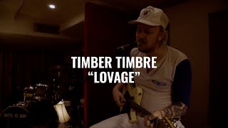 Timber Timbre - Lovage | El Ganzo Session