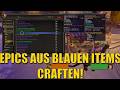 KEINE FUNKEN NÖTIG So Craftet Ihr Aus Eigentlich BLAUEN ITEMS 246ER EPICS KEINE FUNKEN NÖTIG So Craftet Ihr Aus Eigentlich BLAUEN ITEMS 246ER EPICS
