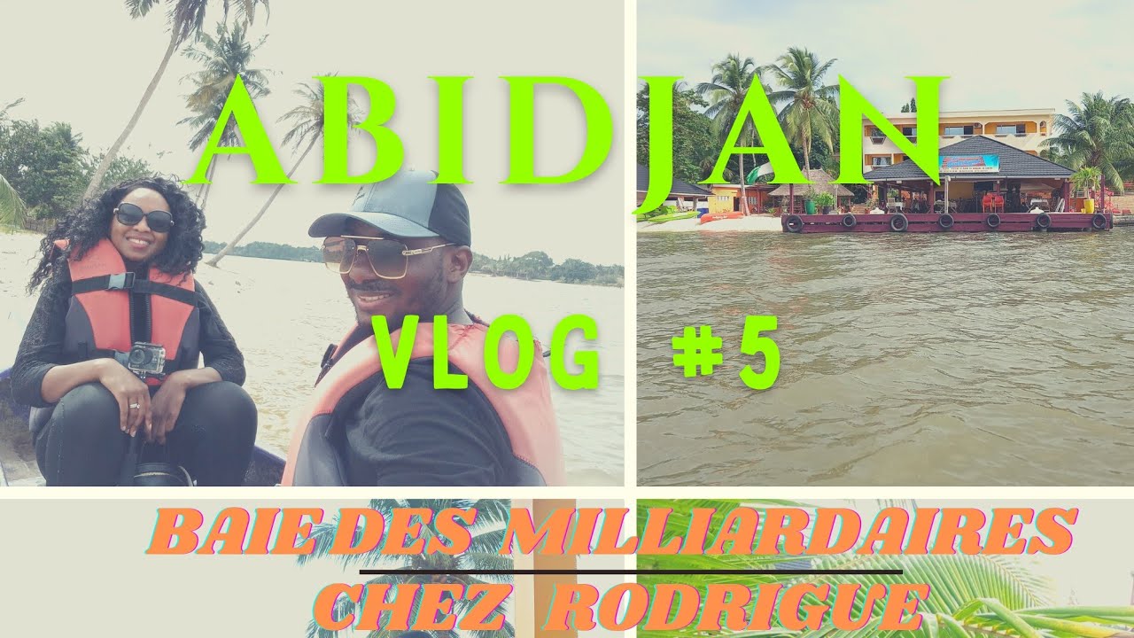VLOG VOYAGE 5 ABIDJAN 🇨🇮 LA BAIE DES MILLIARDAIRES C'EST COMMENT
