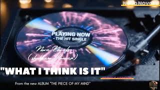 "What I Think Is It" Song🎶 in *Female Version* (ALBUM :- THE PIECE OF MY MIND) by Nova Novals 
