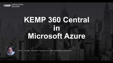 Deploying Kemp 360™ Central in Microsoft Azure (Demo) - Load Balancer Management suite