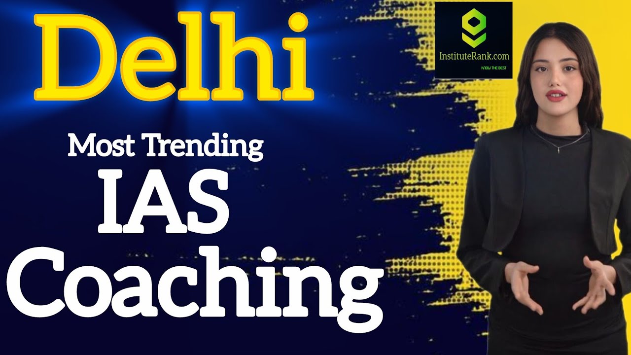 Delhi India's Trending IAS Coaching | दिल्ली की Best IAS Coaching Centre 