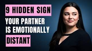 9 Hidden Signs Your Partner Is Emotionally Distant (And What To Do) | Female Psychology