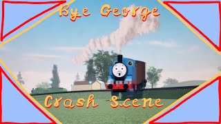 Bye George Crash Scene Remake