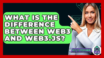 What Is The Difference Between Web3 And Web3.js? - Next LVL Programming