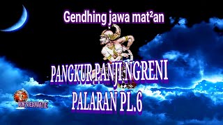 PANGKUR PANJI NGRENI PALARAN PL.6[]Gendhing Jawa Palaran
