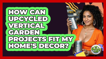 How Can Upcycled Vertical Garden Projects Fit My Home