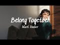 [Vietsub   Lyrics] Belong Together - Mark Ambor