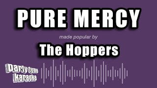 The Hoppers - Pure Mercy (Karaoke Version)