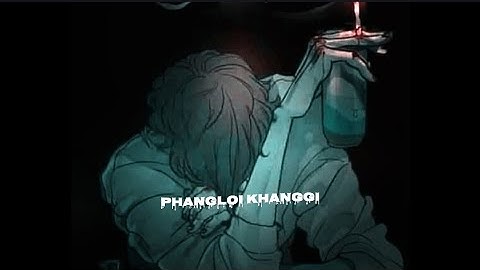 Manipuri Sad Song 💔😥🎶 Phangloi Khangi Nungshiba || WhatsApp Status Video || XML ⤵️ in description ||