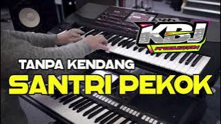 SANTRI PEKOK  Tanpa Kendang