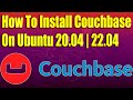 How To Install Couchbase on Ubuntu 20.04 | 22.04
