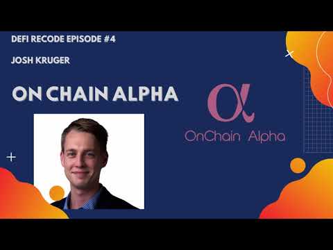DeFi Recode Episode #4 Josh Kruger from On Chain Alpha