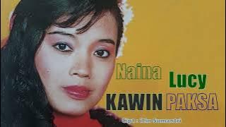 Naina Lucy - Kawin Paksa  | Nalangsa Kabina Bina