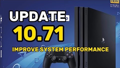 PS4 System Software UPDATE Released Available 10.71 Improved System Performance