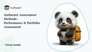 Authentic Assessment Methods: Performance & Portfolio Assessment | Essay Example