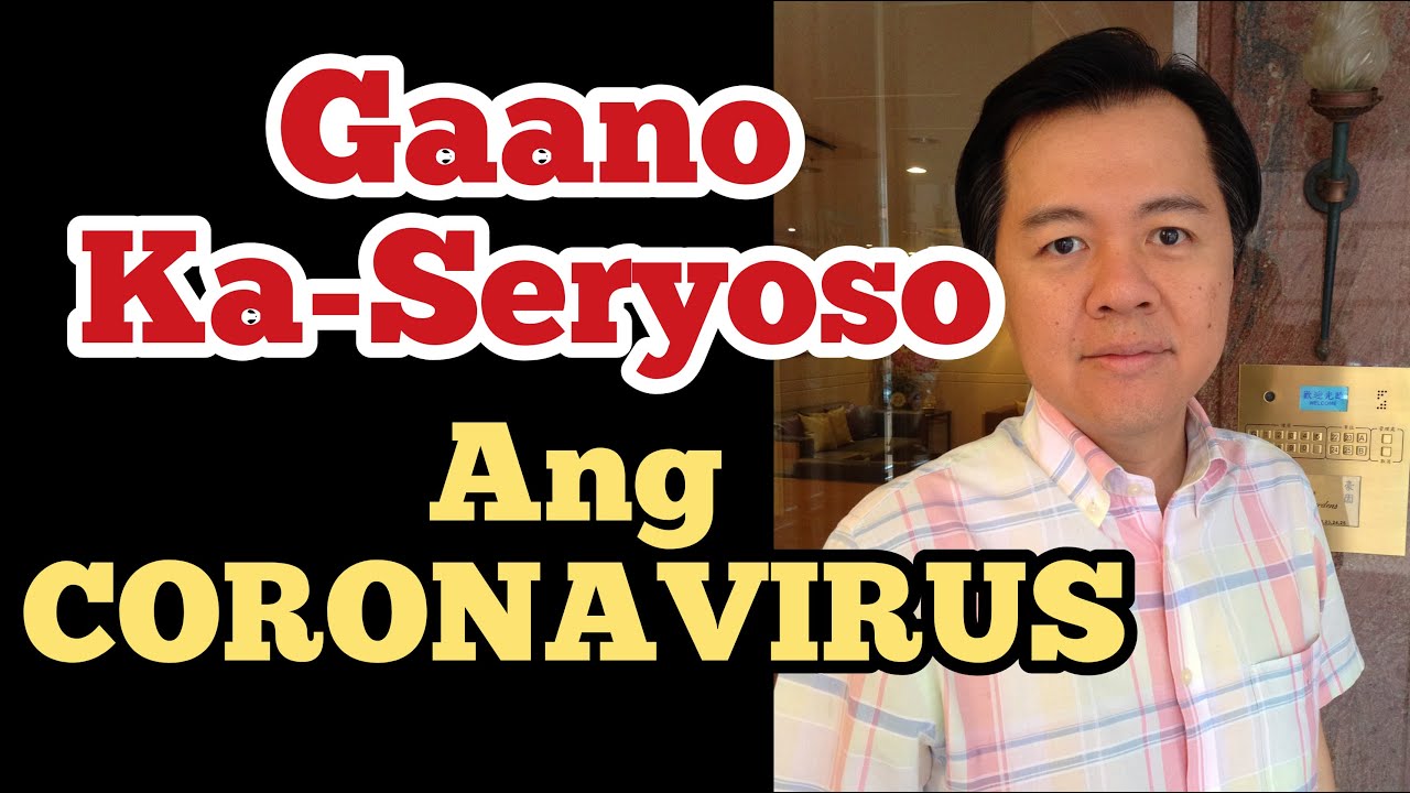 Gaano Ka-Seryoso ang Coronavirus Epidemic - ni Doc Willie Ong #860