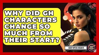 Why Did GH Characters Change So Much From Their Start? - Soap Opera Insider