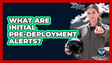 What Are Initial Pre-Deployment Alerts?