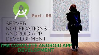 Famous what are Server Notifications in android app | Part 98 |  The Complete Android App Development Wealth