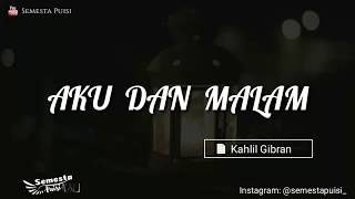 Puisi Kahlil Gibran - Aku Dan Malam || Semesta Puisi