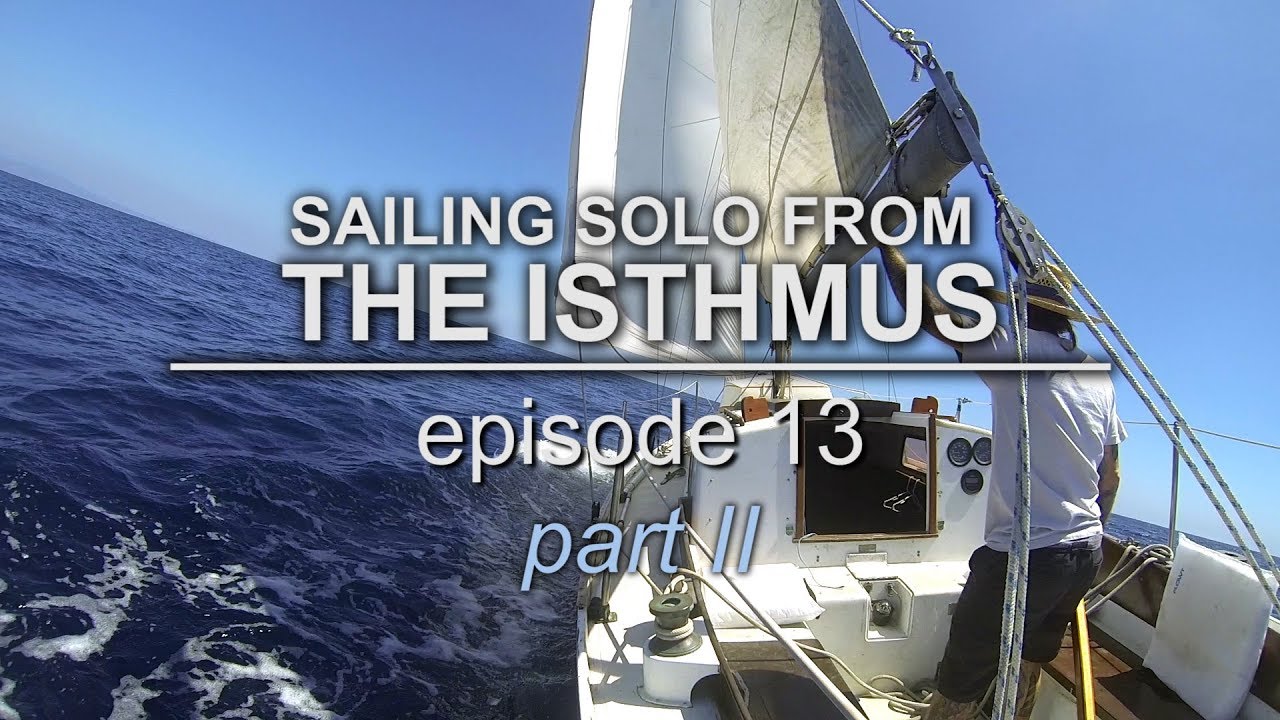 Sailing Vessel Triteia - Solo Sailing from the Isthmus of Catalina Island  - Episode 13