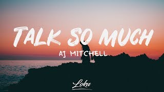 AJ Mitchell - Talk So Much (Lyrics)