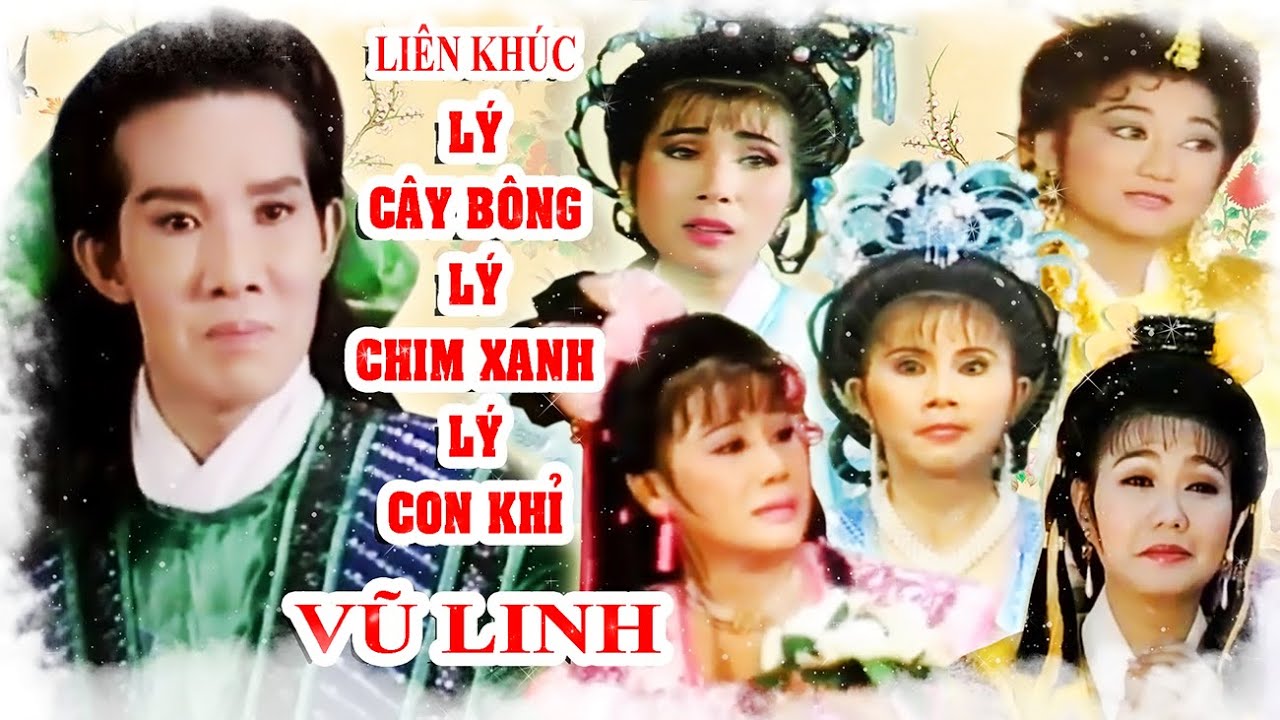 VŨ LINH II Tổng hợp LÝ CÂY BÔNG + LÝ CHIM XANH + LÝ CON KHỈ  hay nhất