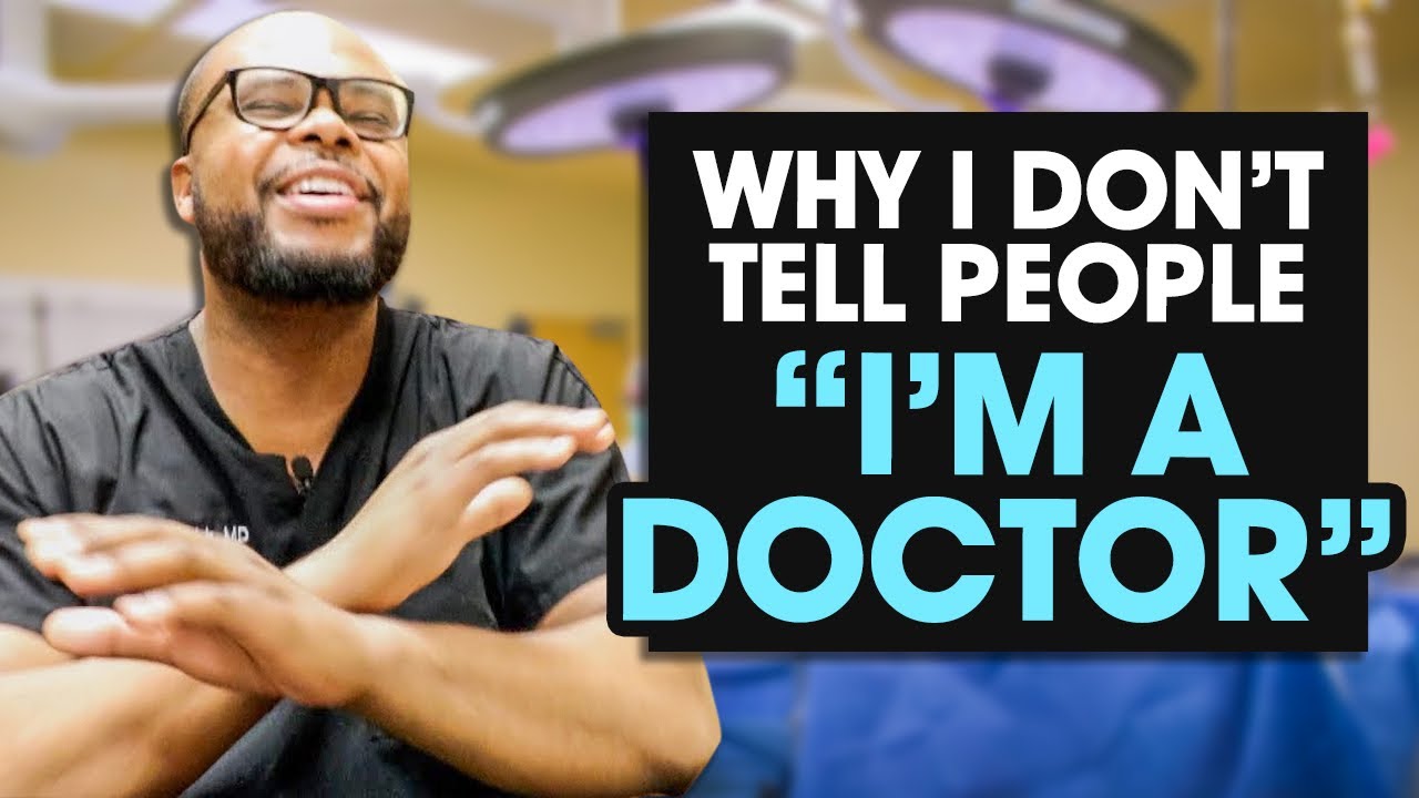 Why I Don T Tell People I M A Doctor Youtube Why I Don T Tell People I M A Doctor Youtube