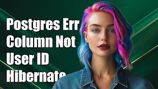 org.postgresql.util.PSQLException: ERROR: column user0_.id does not exist - Hibernate