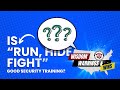 Is "Run, Hide, Fight" Good Security Training?