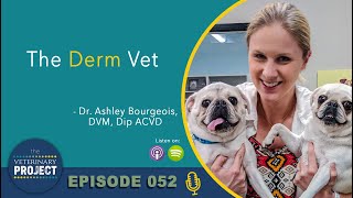 Dr. Ashley Bourgeois: The Derm Vet