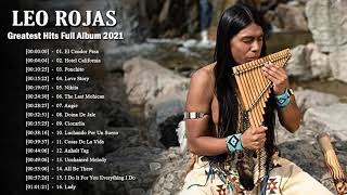 Leo Rojas Greatest Hits Full Album 2021 | Best of Pan Flute 2021