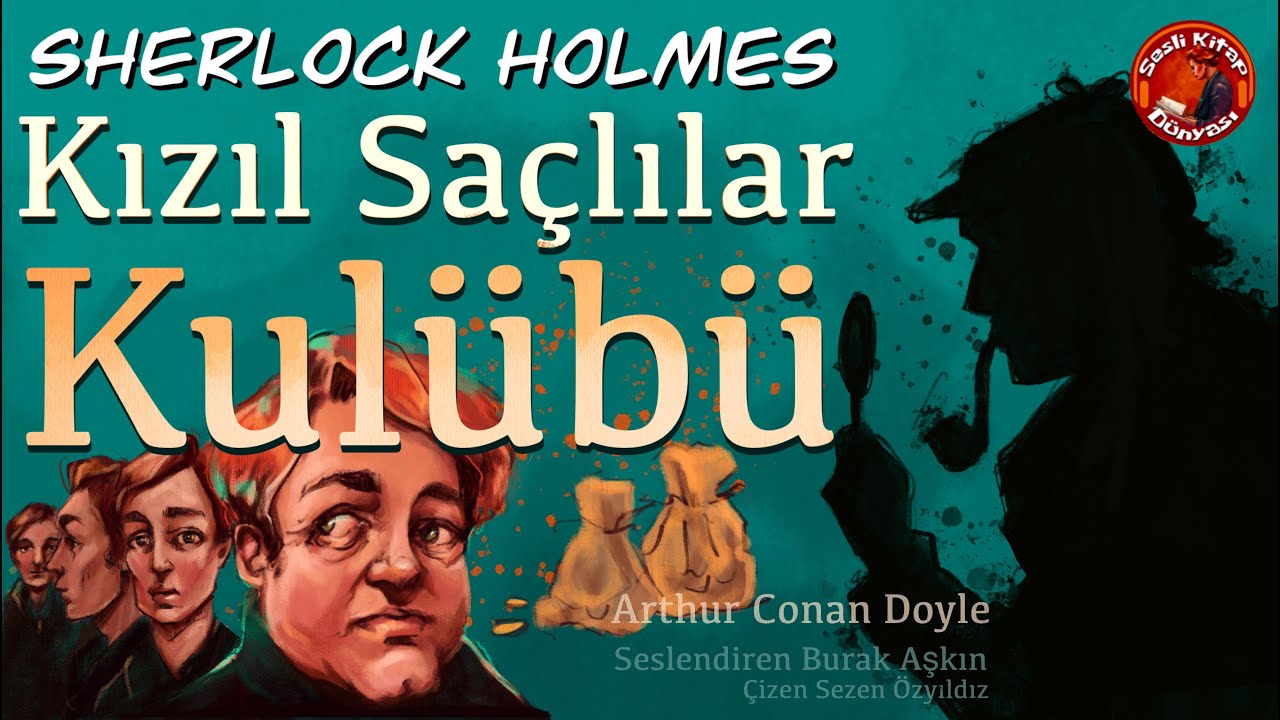 Sherlock Holmes - Kızıl Saçlılar Kulübü - Sesli Öykü - Arthur Conan Doyle