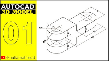 3D mechanical modelling using AutoCAD  Model 1